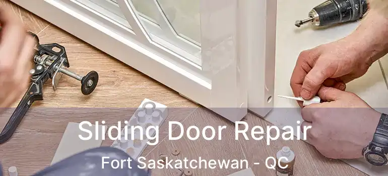  Sliding Door Repair Fort Saskatchewan - QC