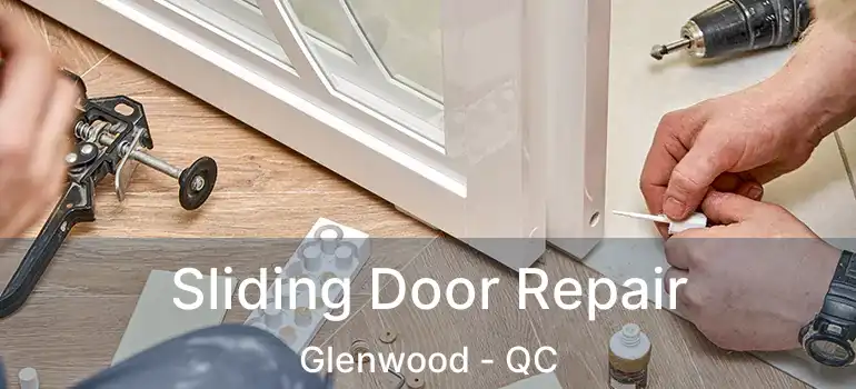 Sliding Door Repair Glenwood - QC