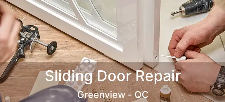  Sliding Door Repair Greenview - QC