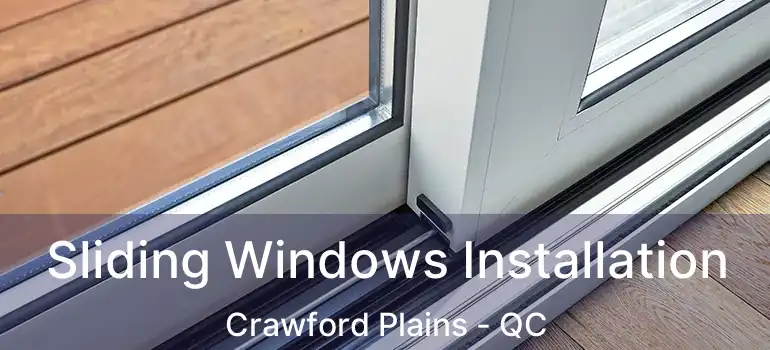  Sliding Windows Installation Crawford Plains - QC