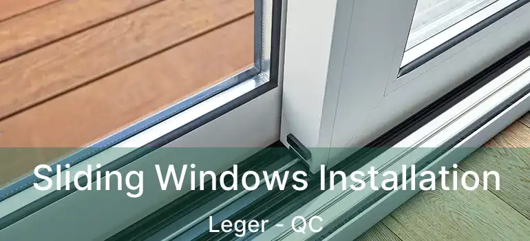  Sliding Windows Installation Leger - QC