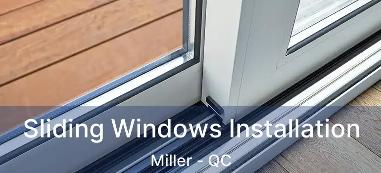  Sliding Windows Installation Miller - QC