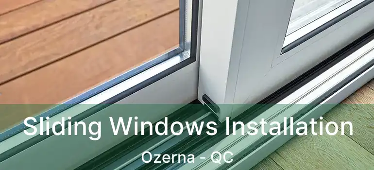  Sliding Windows Installation Ozerna - QC