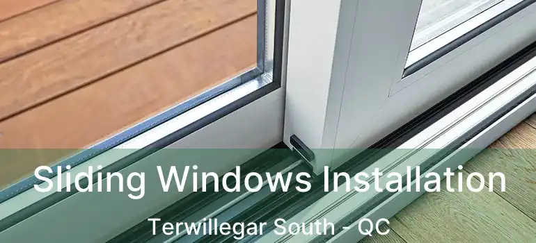  Sliding Windows Installation Terwillegar South - QC