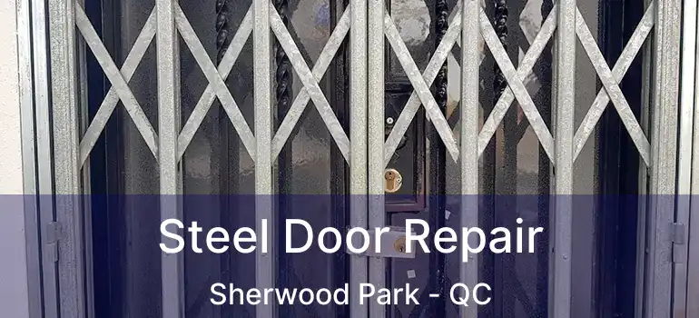 Steel Door Repair Sherwood Park - QC