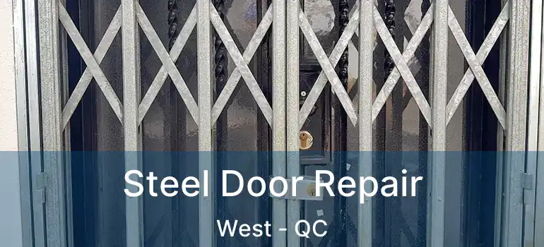  Steel Door Repair West - QC