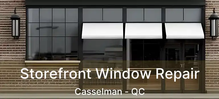 Storefront Window Repair Casselman - QC