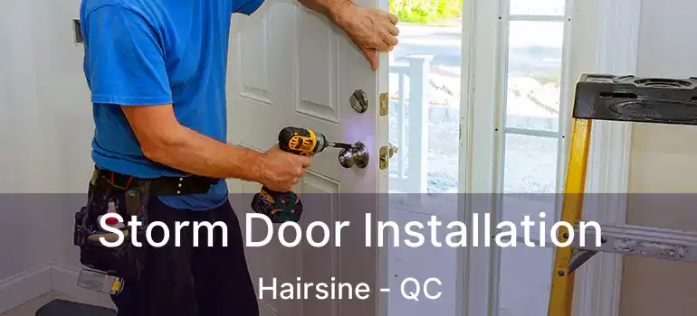  Storm Door Installation Hairsine - QC