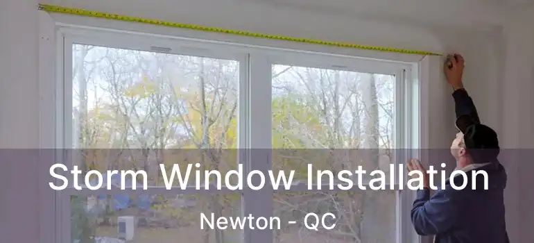  Storm Window Installation Newton - QC