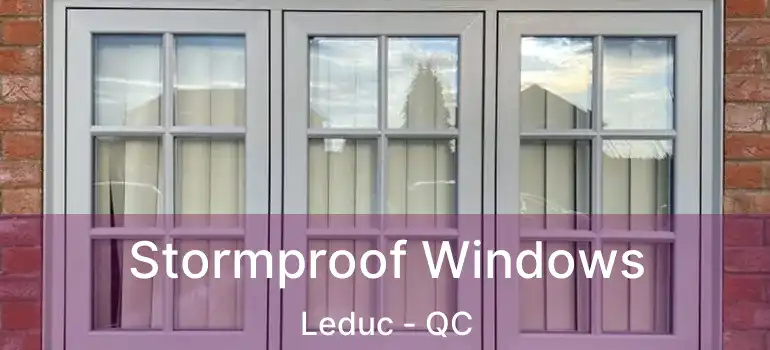  Stormproof Windows Leduc - QC