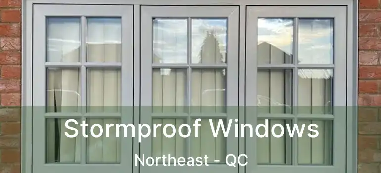 Stormproof Windows Northeast - QC