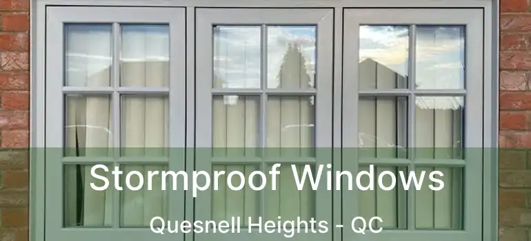  Stormproof Windows Quesnell Heights - QC