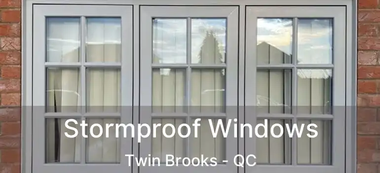  Stormproof Windows Twin Brooks - QC