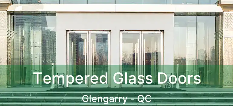  Tempered Glass Doors Glengarry - QC