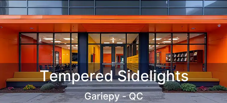  Tempered Sidelights Gariepy - QC