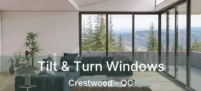  Tilt & Turn Windows Crestwood - QC