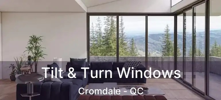  Tilt & Turn Windows Cromdale - QC