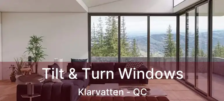  Tilt & Turn Windows Klarvatten - QC