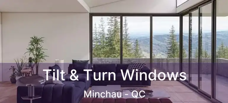 Tilt & Turn Windows Minchau - QC