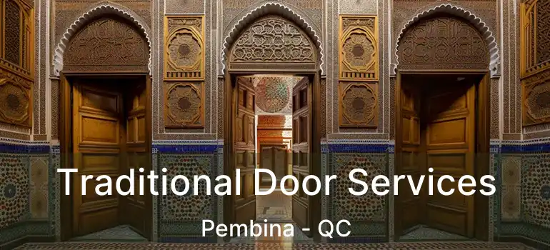  Traditional Door Services Pembina - QC
