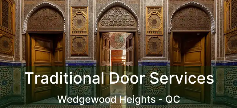  Traditional Door Services Wedgewood Heights - QC