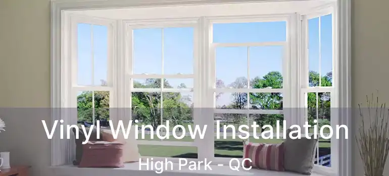  Vinyl Window Installation High Park - QC