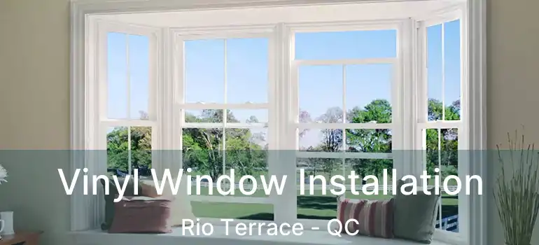  Vinyl Window Installation Rio Terrace - QC