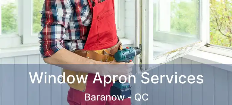  Window Apron Services Baranow - QC