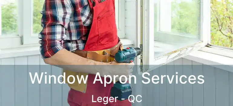  Window Apron Services Leger - QC