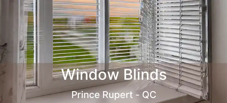  Window Blinds Prince Rupert - QC