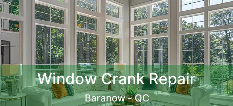  Window Crank Repair Baranow - QC