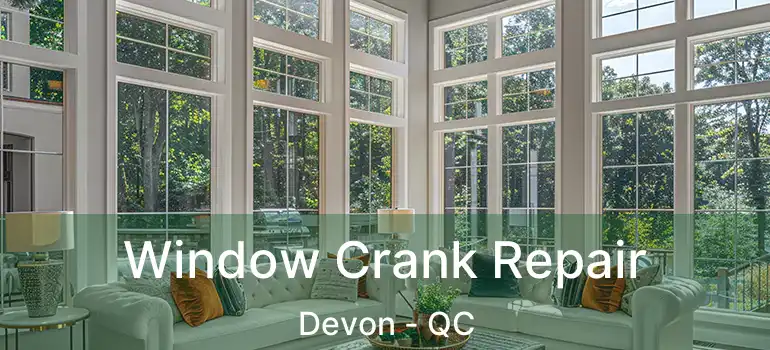  Window Crank Repair Devon - QC