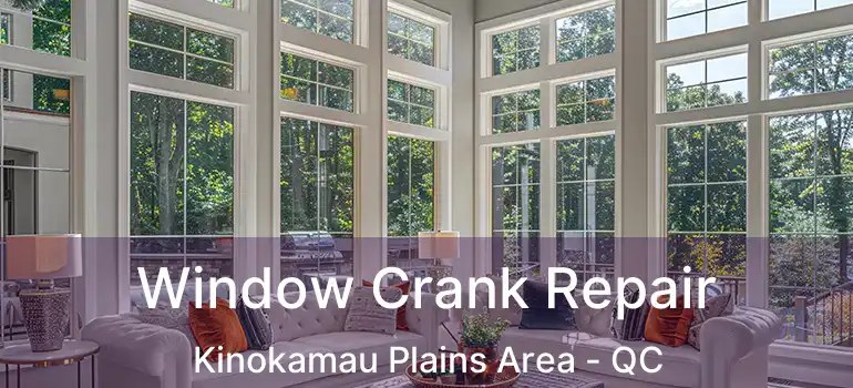  Window Crank Repair Kinokamau Plains Area - QC