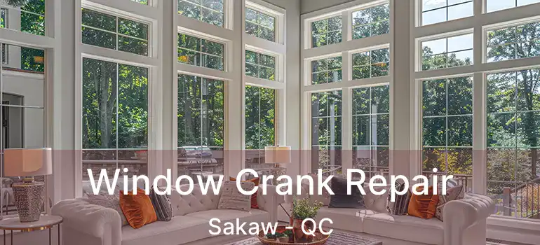  Window Crank Repair Sakaw - QC