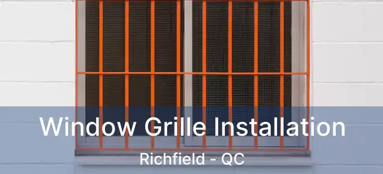  Window Grille Installation Richfield - QC