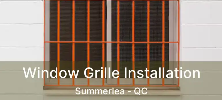  Window Grille Installation Summerlea - QC