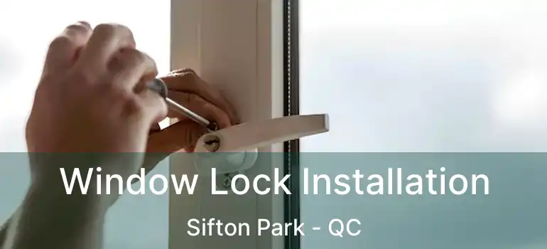  Window Lock Installation Sifton Park - QC
