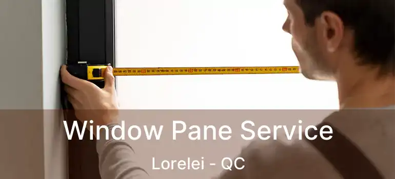  Window Pane Service Lorelei - QC