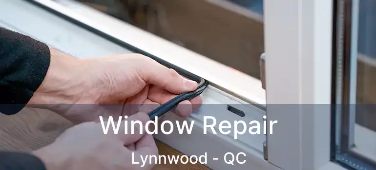 Window Repair Lynnwood - QC