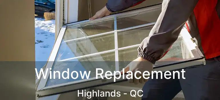  Window Replacement Highlands - QC