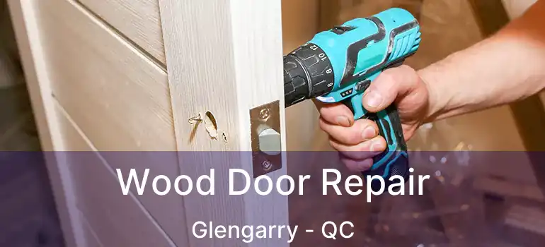  Wood Door Repair Glengarry - QC