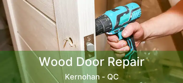  Wood Door Repair Kernohan - QC