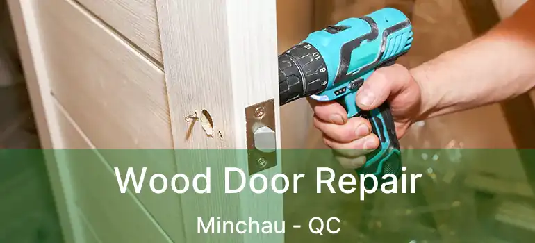  Wood Door Repair Minchau - QC