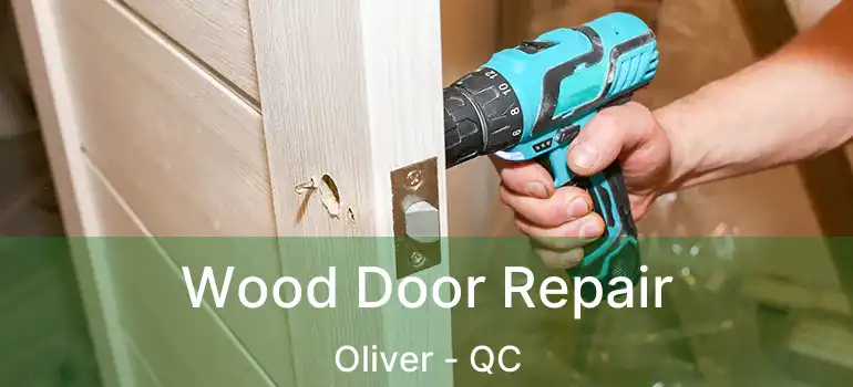 Wood Door Repair Oliver - QC