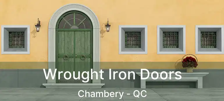  Wrought Iron Doors Chambery - QC