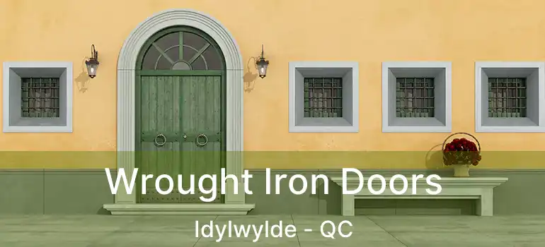  Wrought Iron Doors Idylwylde - QC
