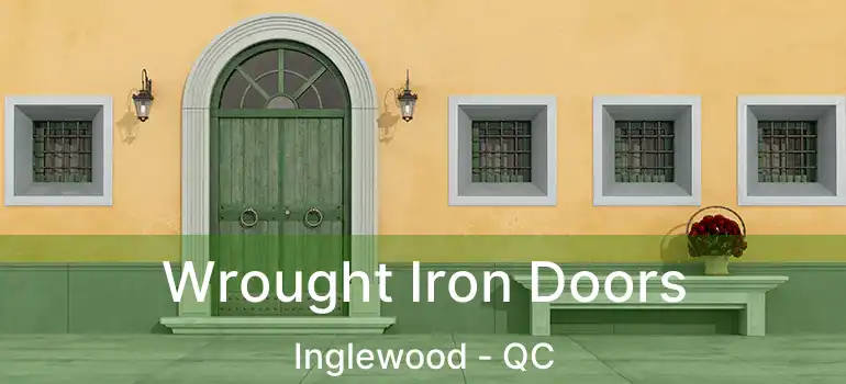  Wrought Iron Doors Inglewood - QC