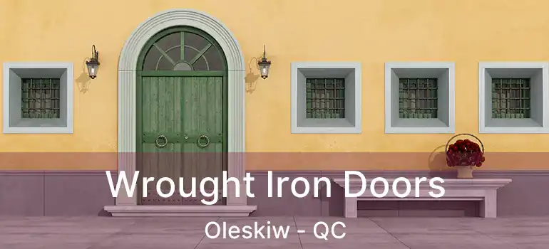  Wrought Iron Doors Oleskiw - QC