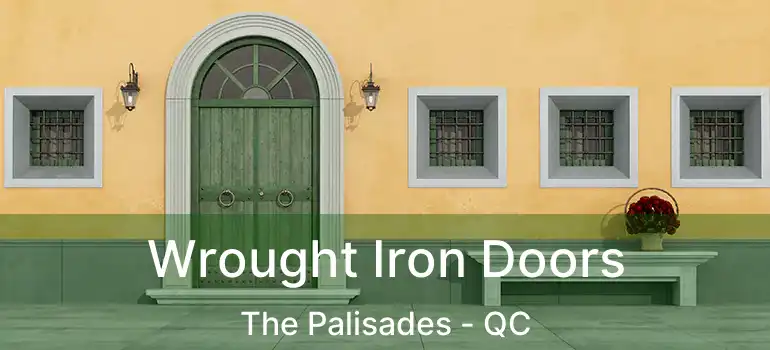  Wrought Iron Doors The Palisades - QC